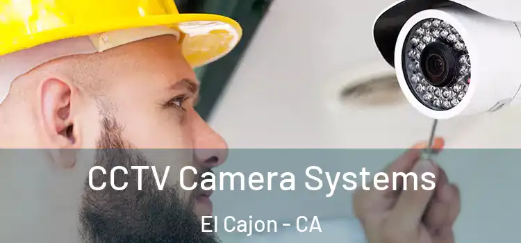 CCTV Camera Systems El Cajon - CA